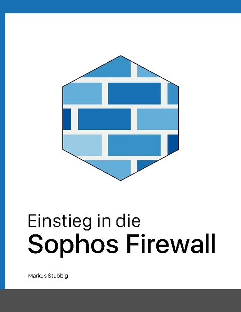 Einstieg in die Sophos Firewall - Markus Stubbig