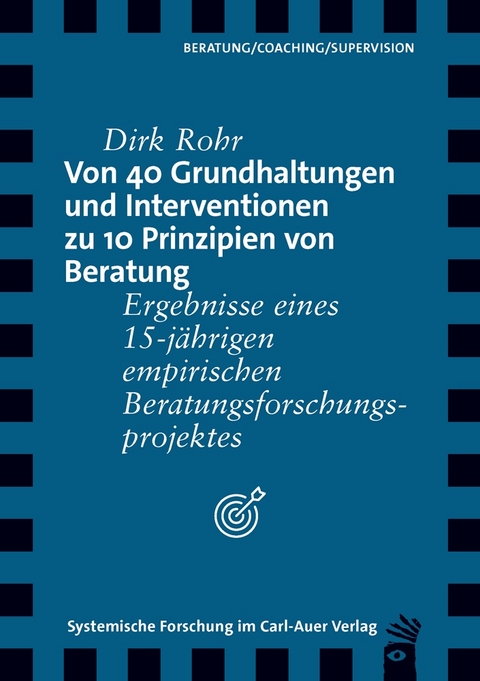 Von 40 Grundhaltungen und Interventionen zu 10 Prinzipien von Beratung - Dirk Rohr