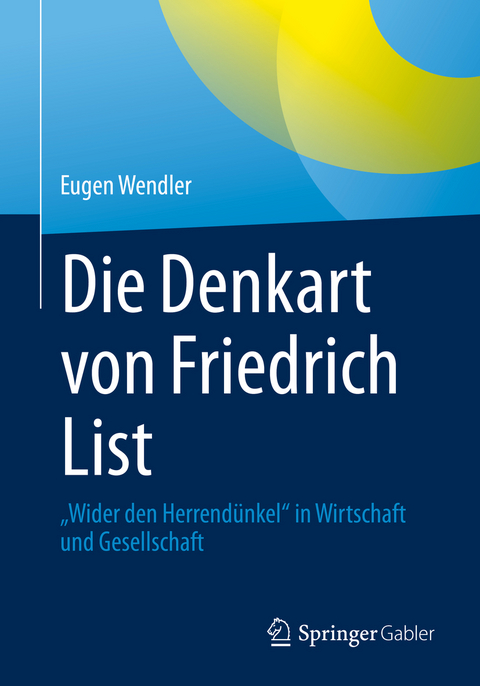 Die Denkart von Friedrich List - Eugen Wendler