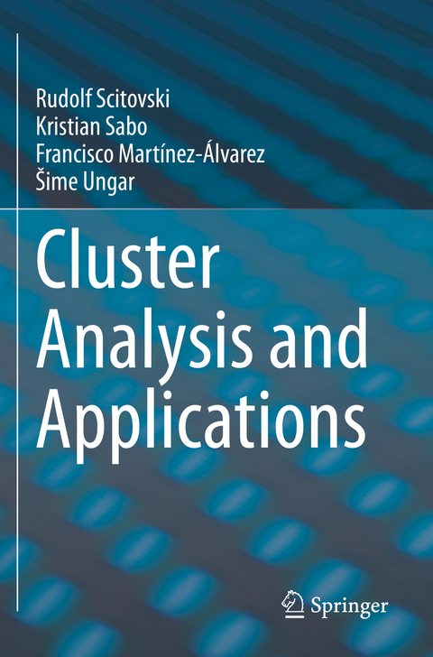 Cluster Analysis and Applications - Rudolf Scitovski, Kristian Sabo, Francisco Martínez-Álvarez, Šime Ungar