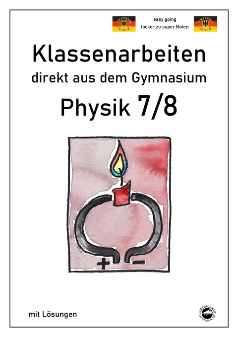 Physik 7/8, Klassenarbeiten direkt aus dem Gymnasium mit Lösungen - Claus Arndt