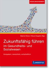 Zukunftsfähig führen im Gesundheits- und Sozialwesen - 