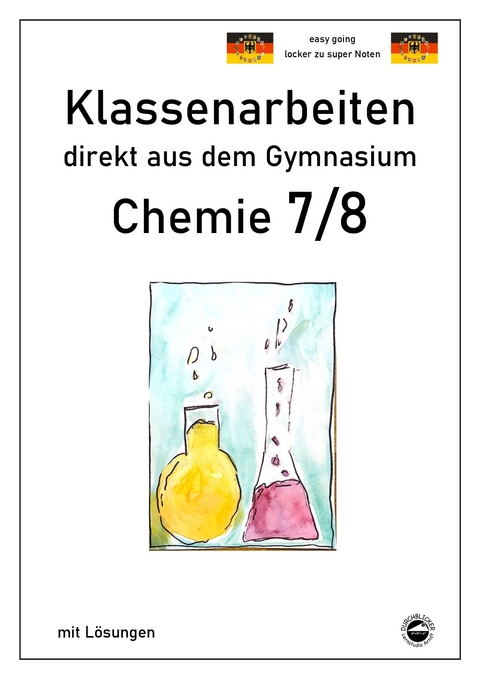 Chemie 7/8, Klassenarbeiten direkt aus dem Gymnasien mit Lösungen - 