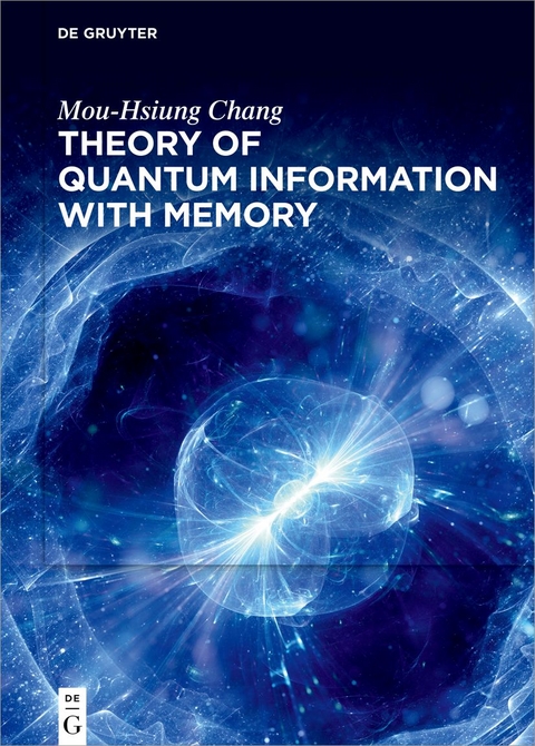 Theory of Quantum Information with Memory - Mou-Hsiung Chang