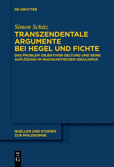 Transzendentale Argumente bei Hegel und Fichte - Simon Schüz