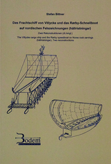 Das Frachtschiff von Vitlycke und das Rørby-Schnellboot auf nordischen Felszeichnungen (hällristningar). Zwei Rekonstruktionen (dt./engl.) - Stefan Bittner