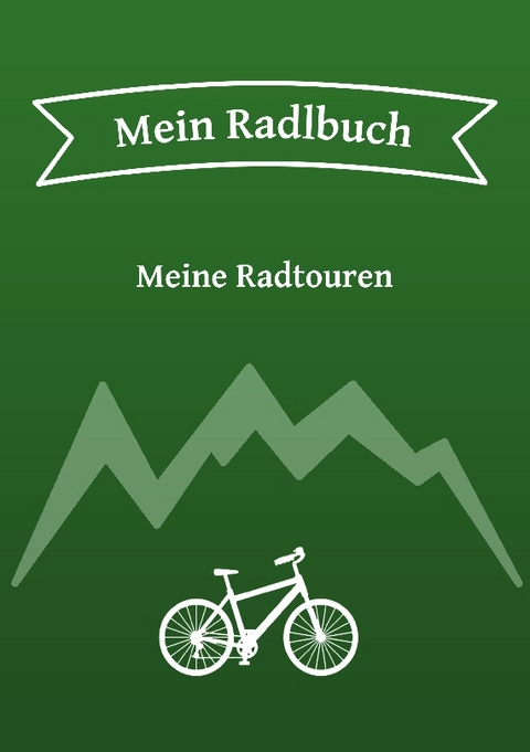 Mein Radlbuch - Philipp und Angela Münzer