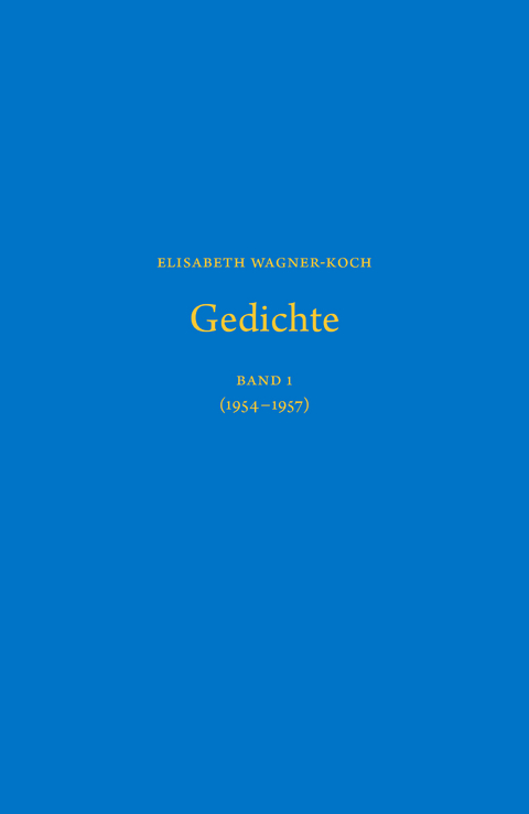 Gedichte - Elisabeth Wagner-Koch