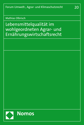 Lebensmittelqualität im wohlgeordneten Agrar- und Ernährungswirtschaftsrecht - Mathias Olbrisch