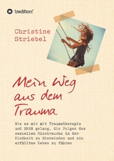 Mein Weg aus dem Trauma - Christine Striebel