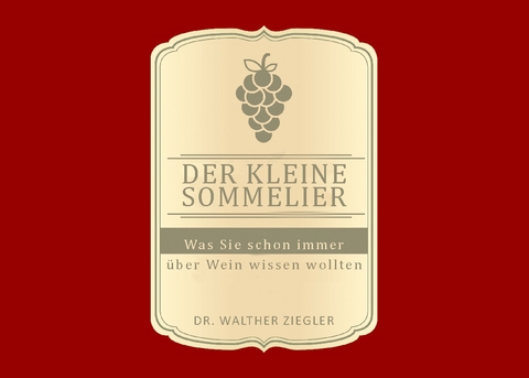 Der kleine Sommelier - Walther Ziegler