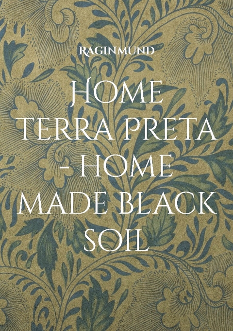 Home Terra Preta - home made black soil - ---- Raginmund