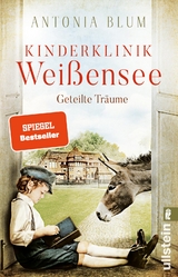 Kinderklinik Weißensee – Geteilte Träume (Die Kinderärztin 4) - Antonia Blum