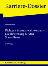 Richter / Staatsanwalt werden – Die Bewerbung für den Staatsdienst - Berkemeyer, Michael