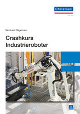 Crashkurs Industrieroboter - Bernhard Plagemann