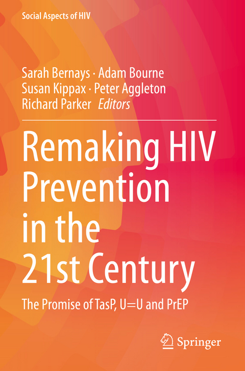 Remaking HIV Prevention in the 21st Century - 