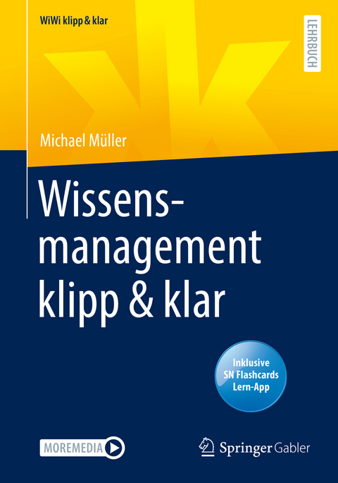 Wissensmanagement klipp & klar - Michael W.M. Müller