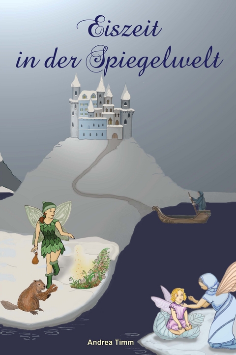 Eiszeit in der Spiegelwelt - Andrea Timm