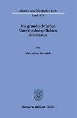 Die grundrechtlichen Umweltschutzpflichten des Staates. - Maximilian Weinrich