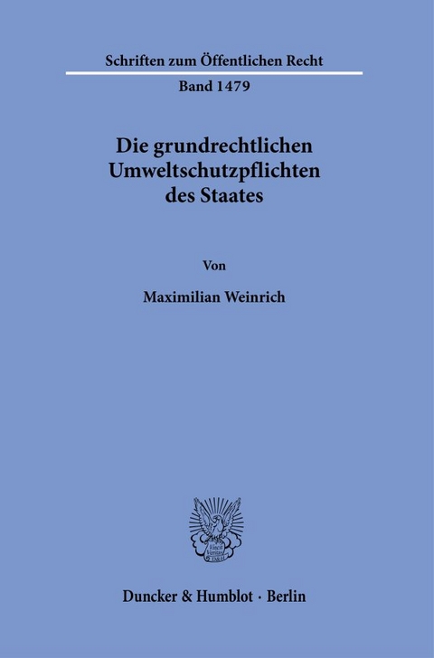 Die grundrechtlichen Umweltschutzpflichten des Staates. - Maximilian Weinrich