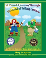 A Colorful Journey Through the Land of Talking Letters - Mary   J0 Nyssen