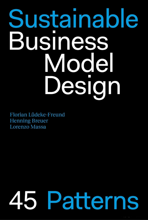 Sustainable Business Model Design - Florian Lüdeke-Freund, Henning Breuer, Lorenzo Massa