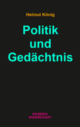 Politik und Gedächtnis - Helmut König