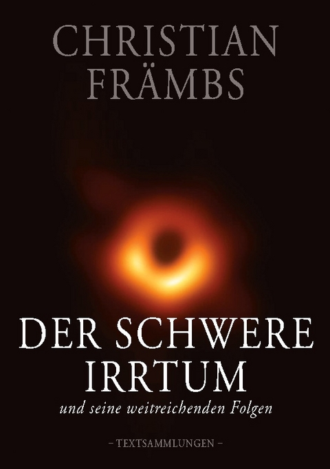 Der schwere Irrtum und seine weitreichenden Folgen - Christian Främbs