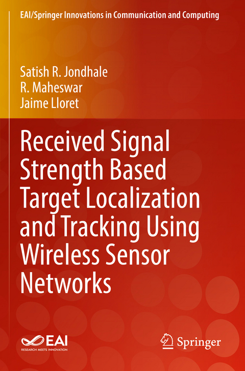 Received Signal Strength Based Target Localization and Tracking Using Wireless Sensor Networks - Satish R. Jondhale, R. Maheswar, Jaime Lloret