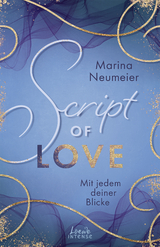 Script of Love - Mit jedem deiner Blicke - Marina Neumeier