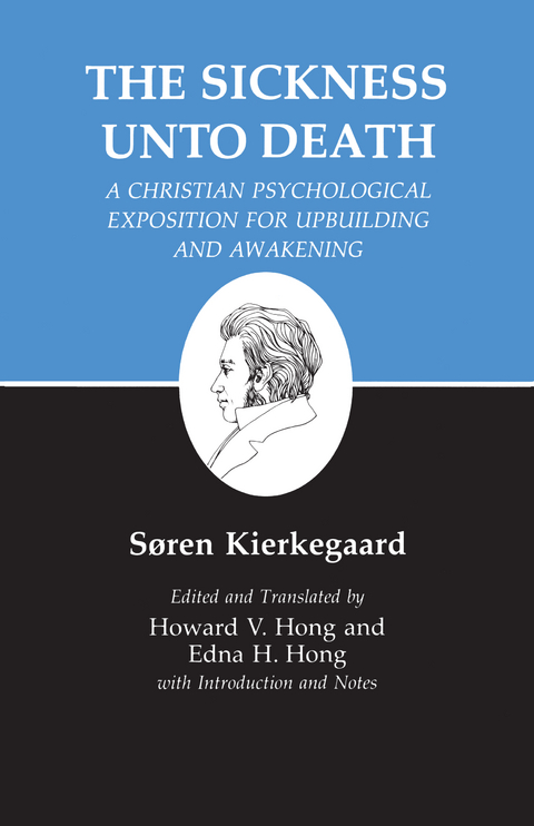 Sickness Unto Death: A Christian Psychological Exposition for Upbuilding and Awakening -  Soren Kierkegaard