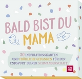 Bald bist du Mama - 