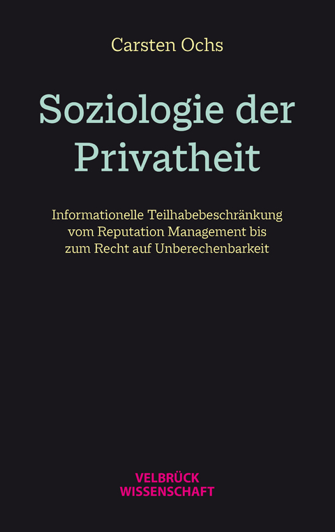 Soziologie der Privatheit - Carsten Ochs