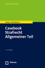 Casebook Strafrecht Allgemeiner Teil - Kaspar, Johannes; Reinbacher, Tobias