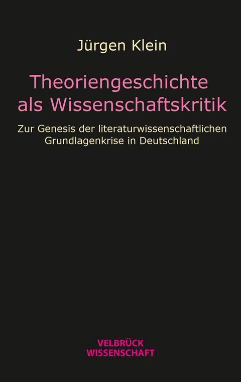 Theoriengeschichte als Wissenschaftskritik - Jürgen Klein