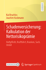 Schadenversicherung: Kalkulation der Nettorisikoprämie - Kai Bruchlos, Joachim Kockmann