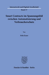 Smart Contracts im Spannungsfeld zwischen Automatisierung und Verbraucherschutz. - Felix Exner