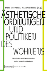 Ästhetische Ordnungen und Politiken des Wohnens - 