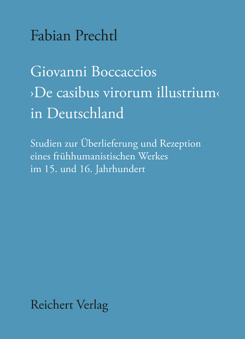 Giovanni Boccaccios ,De casibus virorum illustrium’ in Deutschland - Fabian Prechtl