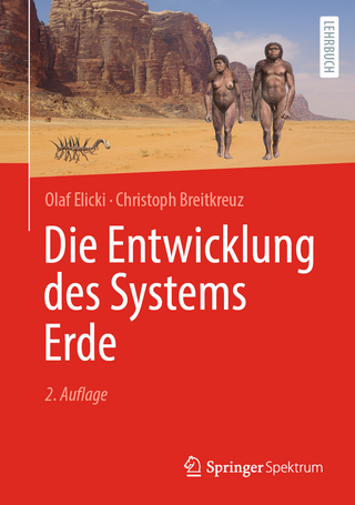 Die Entwicklung des Systems Erde - Olaf Elicki; Christoph Breitkreuz