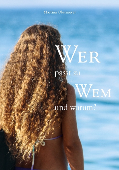 Wer passt zu wem und warum - Martina Obermeyer