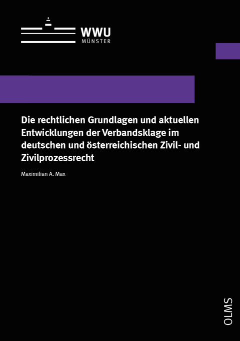 Die rechtlichen Grundlagen und aktuellen Entwicklungen der Verbandsklage im deutschen und österreichischen Zivil- und Zivilprozessrecht - Maximilian A. Max