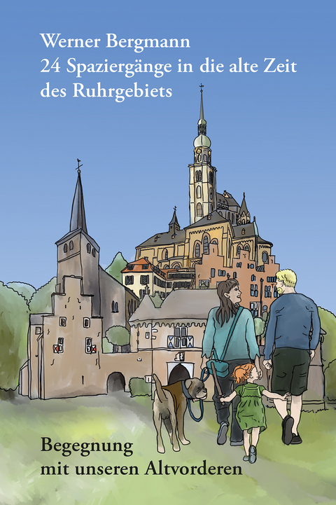 24 Spaziergänge in die alte Zeit des Ruhrgebiets - Werner Bergmann