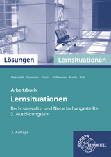 Arbeitsbuch Lernsituationen Rechtsanwalts- und Notarfachangestellte 3. Ausbildungsjahr - Cleesattel, Thomas; Gansloser, Joachim; Garcia, Ulrike