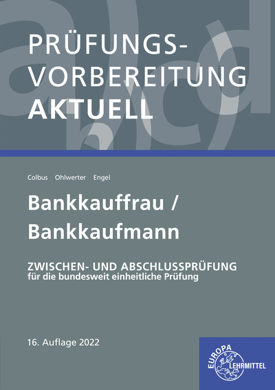 Prüfungsvorbereitung aktuell - Bankkauffrau/Bankkaufmann - Günter Engel, Gerhard Colbus, Konrad Ohlwerter