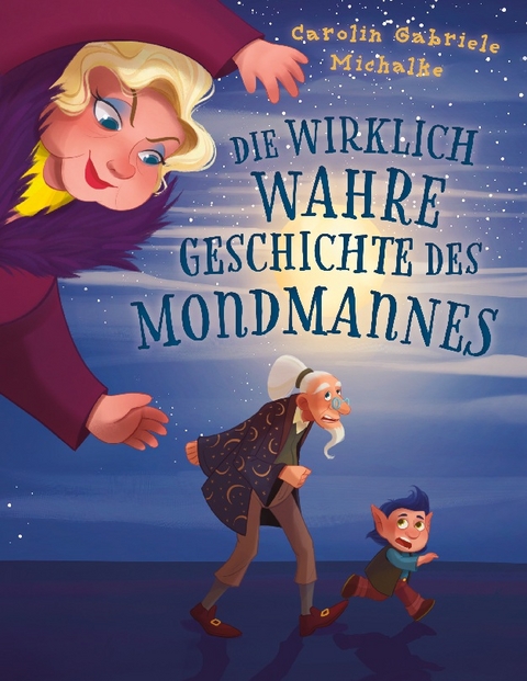 Die wirklich wahre Geschichte des Mondmannes - Carolin Michalke