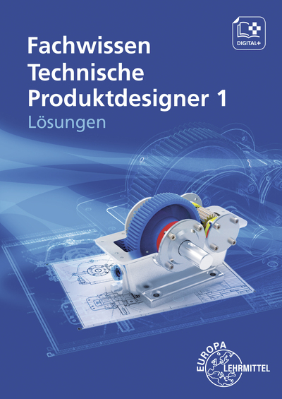 Lösungen zu 14641 Fachwissen Technische Produktdesigner 1 - Marcus Gompelmann, Bernhard Schilling, Gabriele Mols, Anja Häcker, Norbert Trapp