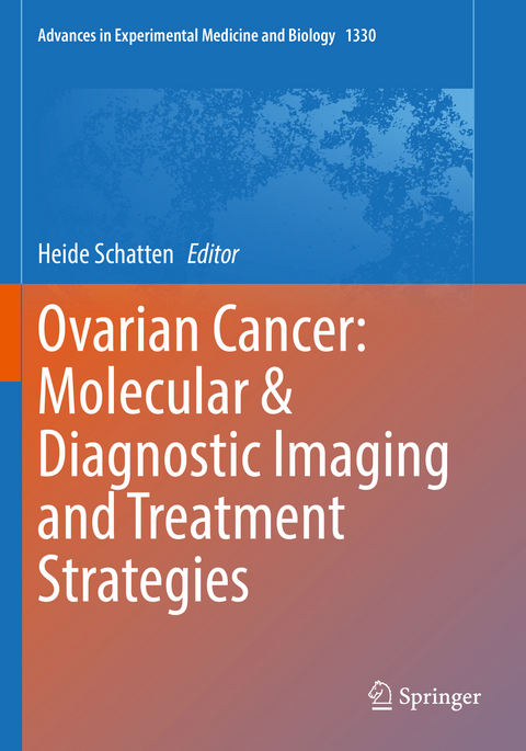 Ovarian Cancer: Molecular & Diagnostic Imaging and Treatment Strategies - 