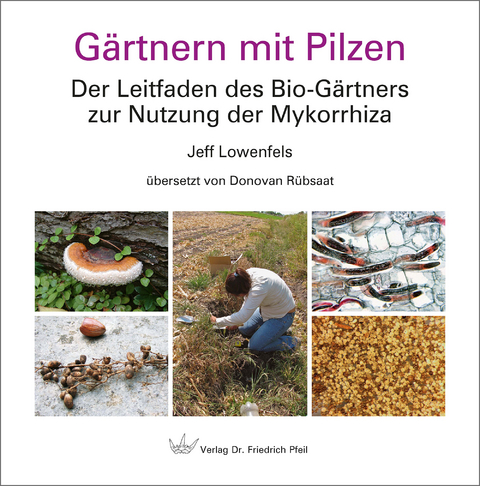 Gärtnern mit Pilzen - Jeff Lowenfels