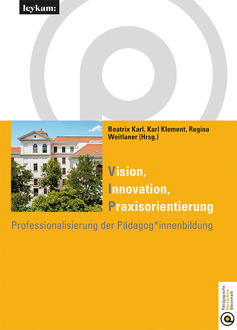 Vision Innovation Praxisorientierung Professionalisierung der Pädagog*innenbildung - 